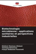 Biotechnologie microbienne : applications sanitaires et perspectives industrielles