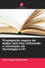 Propagaç?o segura de dados sem fios utilizando a simulaç?o da tecnologia Li-Fi