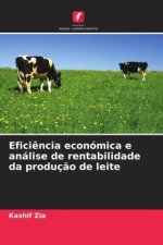 Efici?ncia económica e análise de rentabilidade da produç?o de leite