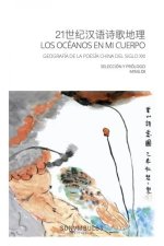 LOS OCÉANOS EN MI CUERPO: Geografía de la poesía china del siglo XXI