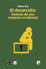 El desarrollo : historia de una creencia occidental
