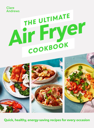 Ultimate Air-Fryer Cookbook (Clare Andrews)(Kemény kötésű)
