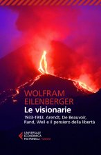 visionarie 1933-1943. Arendt, De Beauvoir, Rand, Weil e il pensiero della libertà