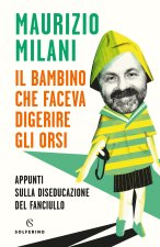 bambino che faceva digerire gli orsi. Appunti sulla diseducazione del fanciullo