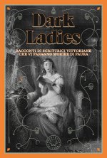 Dark ladies. Racconti di paura di scrittrici vittoriane