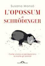 opossum di Schrödinger. Come vivono e percepiscono la morte gli animali