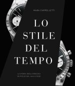 stile del tempo. La storia degli orologi da polso dal 1900 a oggi