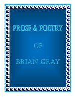 Prose & Poetry Of Brian Gray
