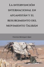 intervencion internacional en Afganistan y el resurgimiento del Movimiento Taliban