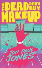 Dead Don't Buy Makeup