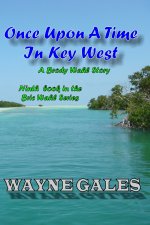 Once Upon a Time in Key West - A Brody Wahl Story
