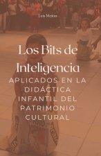 Bits de Inteligencia aplicados en la Didactica infantil del Patrimonio Cultural.