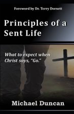 Principles of a Sent Life