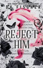 Reject Him
