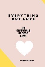 Everything But Love