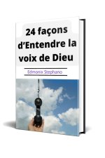 24 facons d'Entendre la voix de Dieu