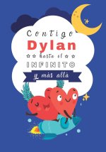 Contigo Dylan haste el Infinito y Mas alla