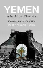 Yemen in the Shadow of Transition: Pursuing Justice Amid War