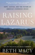 Raising Lazarus: Hope, Justice, and the Future of America's Overdose Crisis