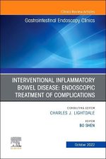 Interventional Inflammatory Bowel Disease: Endoscopic Treatment of Complications, an Issue of Gastrointestinal Endoscopy Clinics: Volume 32-4