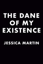 The Dane of My Existence