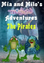 Mia and Milo's Magical Adventures - The Pirates