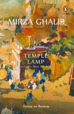 Temple Lamp: Verses on Banaras by Mirza Asadullah Beg Khan