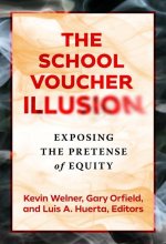 The School Voucher Illusion: Exposing the Pretense of Equity