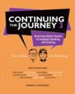 Continuing the Journey 3: Becoming a Better Teacher of Language, Speaking, and Listening