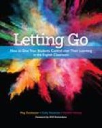 Letting Go: How to Give Your Students Control Over Their Learning in the English Classroom