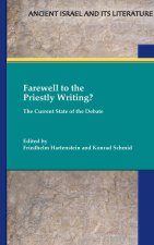 Farewell to the Priestly Writing?