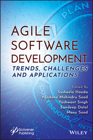 Agile Software Development: Trends, Challenges and  Applications