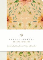 ESV Prayer Journal: 30 Days on Wisdom