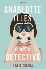 Charlotte Illes Is Not a Detective