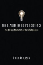 The Clarity of God's Existence: The Ethics of Belief After the Enlightenment