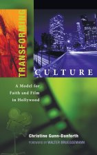 Transforming Culture: A Model for Faith and Film in Hollywood