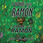 Un Duende Llamado Ramón a Gnome Called Ramon