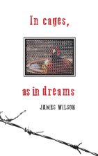 In cages, as in dreams