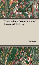 Three Volume Compendium of Lampshade Making