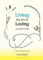 Living the Art of Loving: A Picture Book