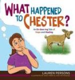 What Happened to Chester?: An En-deer-ing Tale of Hope and Healing