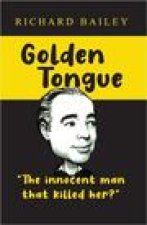 Golden Tongue: The Innocent Man that Killed Her?