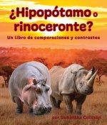 ?Hipopótamo O Rinoceronte? Un Libro de Comparaciones Y Contrastes