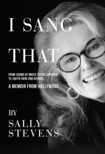 I Sang That: A Memoir from Hollywood