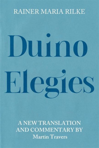 Duino Elegies: A New Translation and Commentary