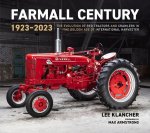 Farmall Century: 1923-2023: The Authoritative Guide to International Harvester Tractors and Crawlers in the Classic Era