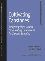 Cultivating Capstones: Designing High-Quality Culminating Experiences for Student Learning