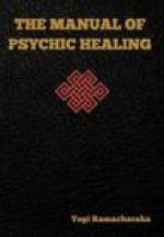 The Manual of Psychic Healing