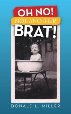 Oh No!  Not Another Brat!