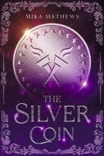 The Silver Coin: Volume 1